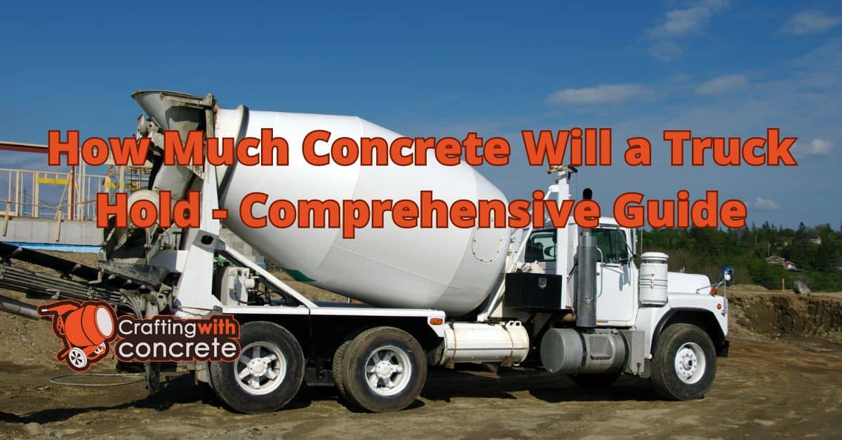 How Much Concrete Can a Truck Hold?