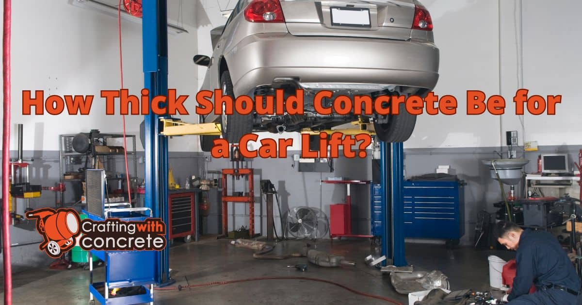 How thick concrete for car lift