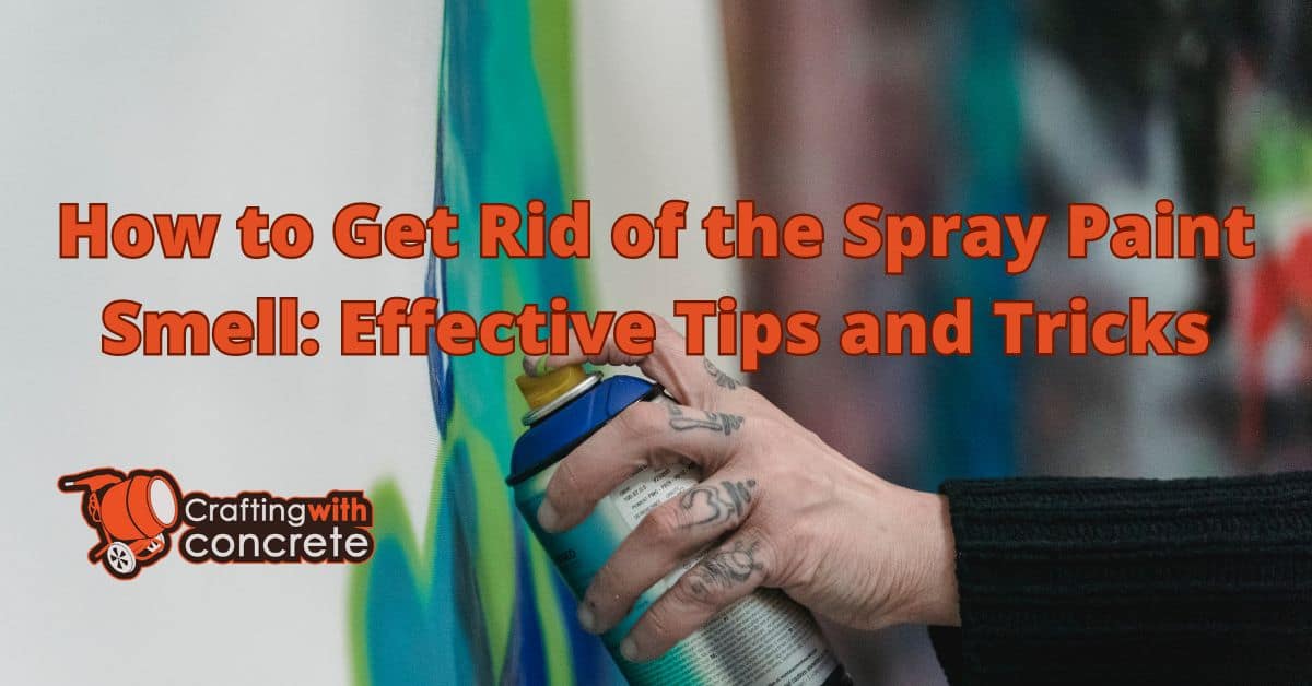 How to get rid of the spray paint smell
