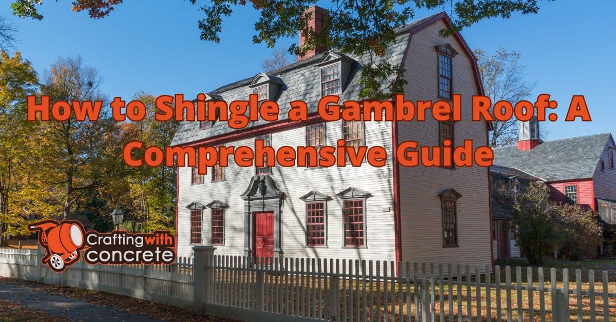 How to shingle a gambrel roof - craftingwithconcrete.com