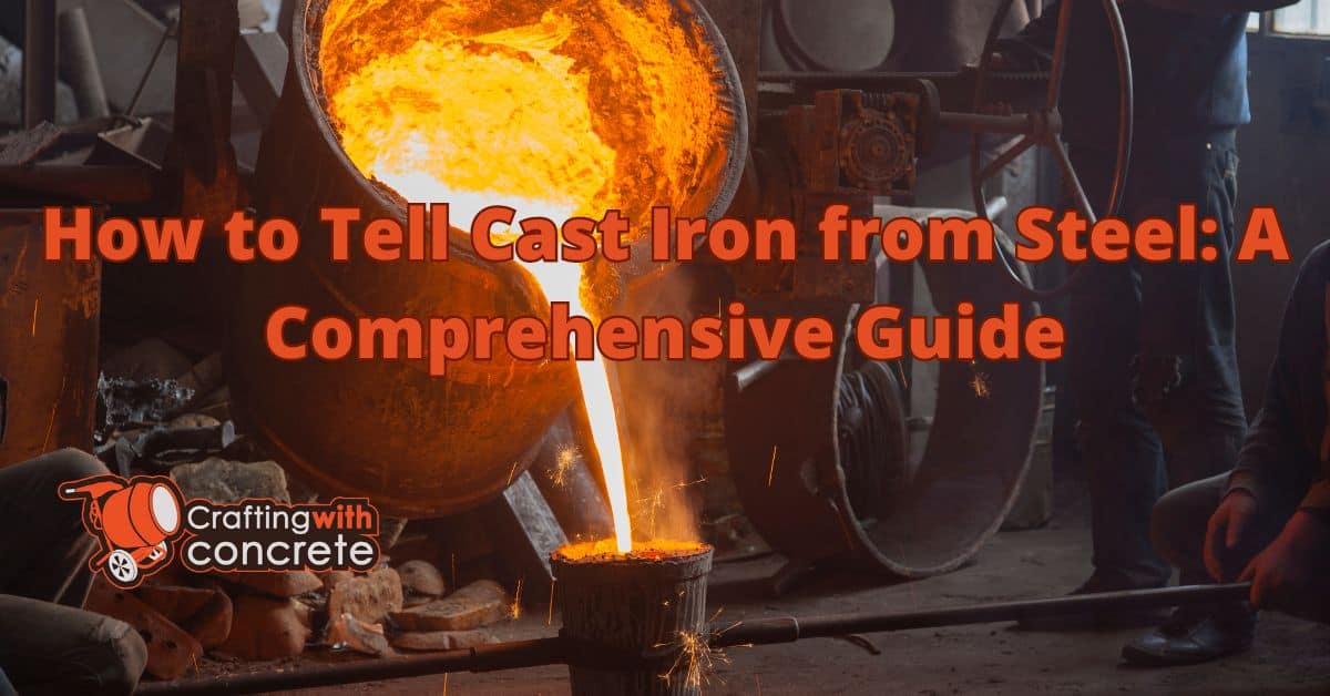 How to Tell Cast Iron from Steel A Comprehensive Guide