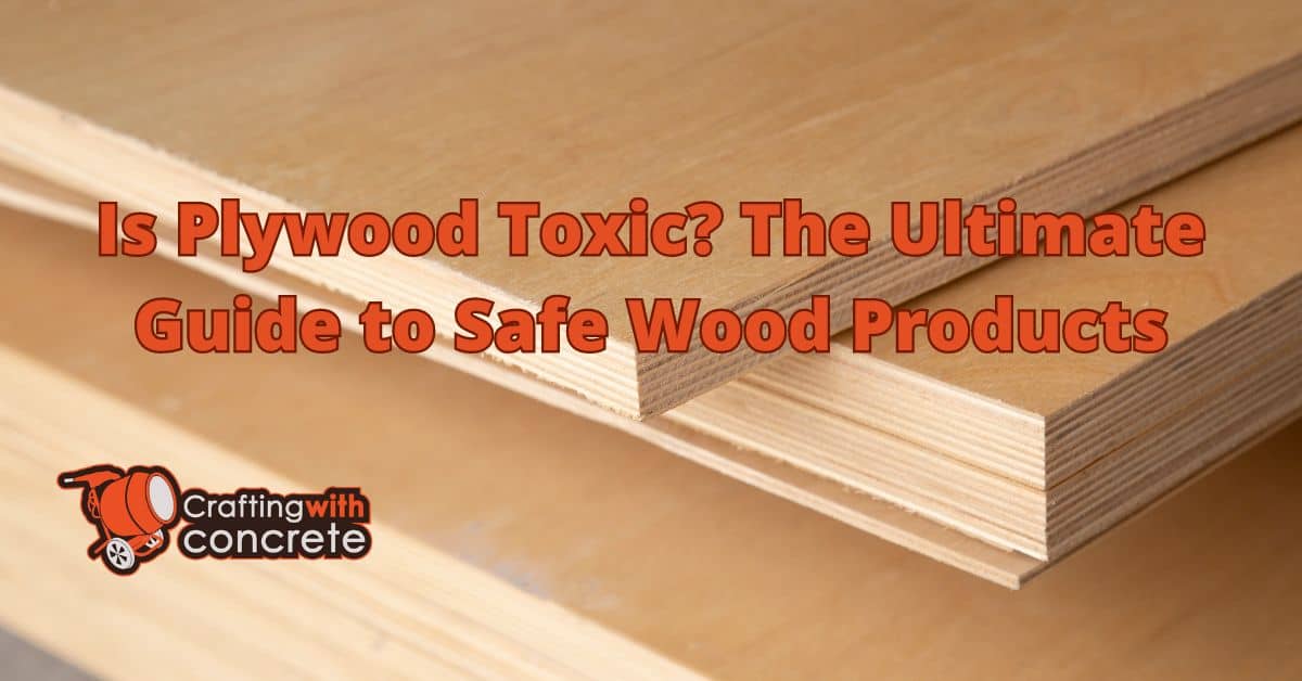 Is Plywood Toxic? The Ultimate Guide to Safe Wood Products