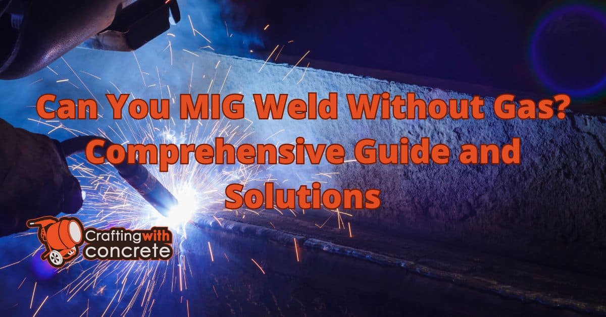 Can You MIG Weld Without Gas? Learn How
