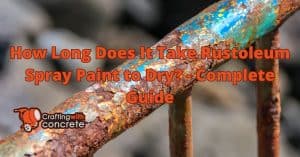Rustoleum Spray Paint Dry Time: Quick Guide - craftingwithconcrete