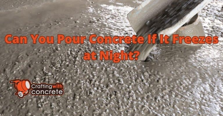 Can You Pour Concrete If It Freezes At Night