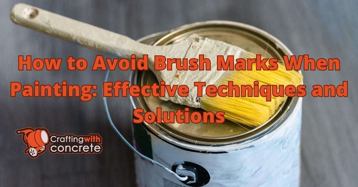 Tips to Avoid Brush Marks When Painting