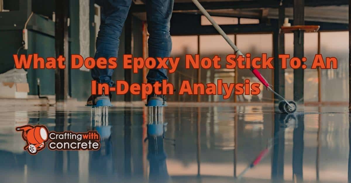 Surfaces Epoxy Won’t Stick To A Quick Guide