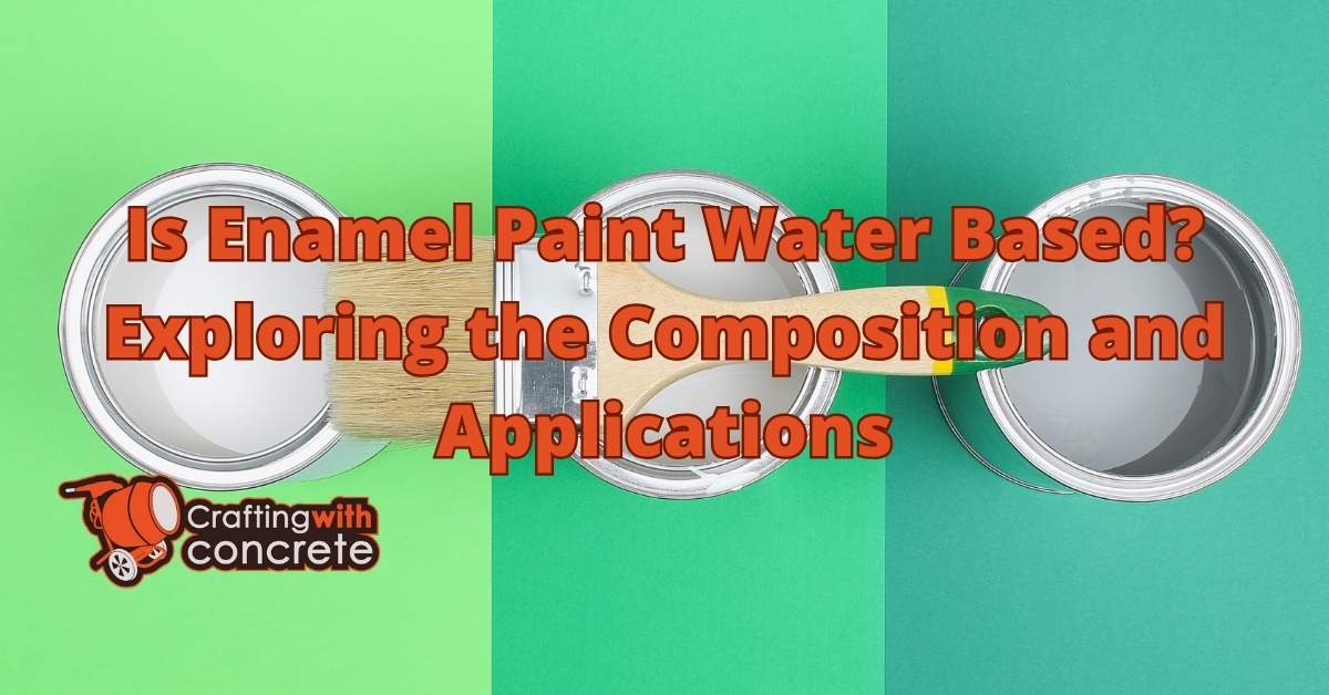 Is Enamel Paint WaterBased? Explained