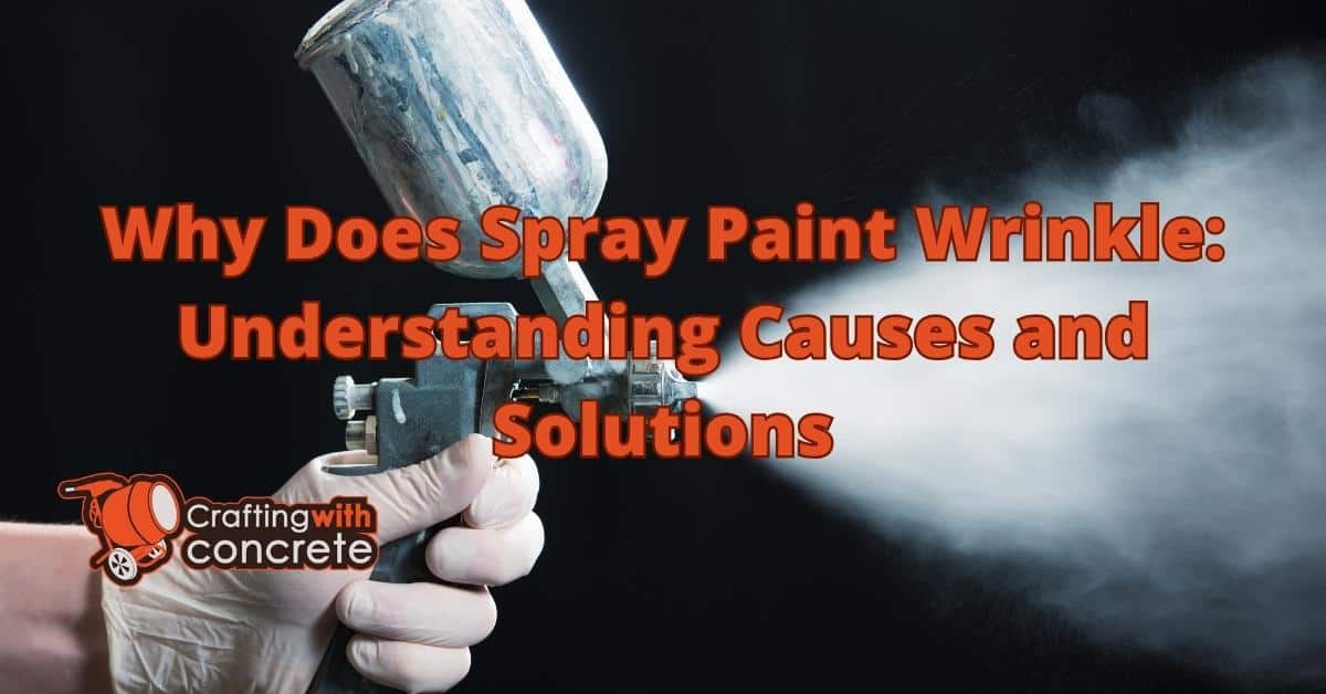 Causes of Spray Paint Wrinkling Explained