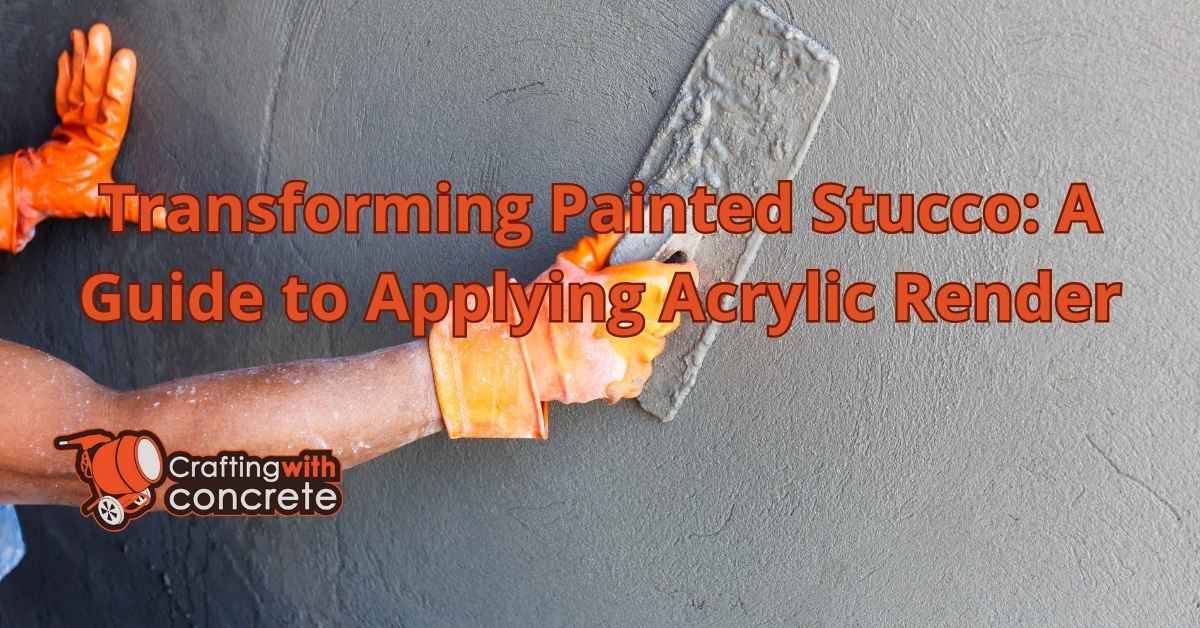 Applying Acrylic Render on Painted Stucco: A Guide ...