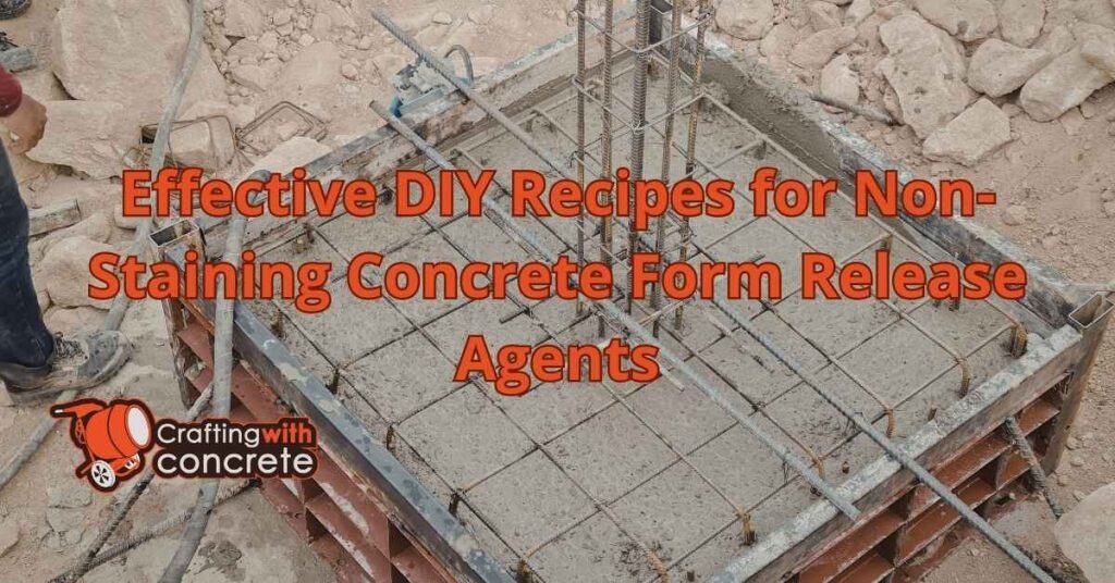 Effective DIY Recipes for Non-Staining Concrete Form Release Agents